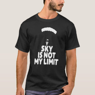 Sky Is Not My Wing  Paragliding Vacation Flying Tr T-Shirt