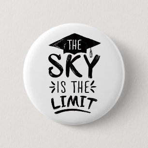 Sky is the Limit Clever Graduation Captions Cute 6 Cm Round Badge