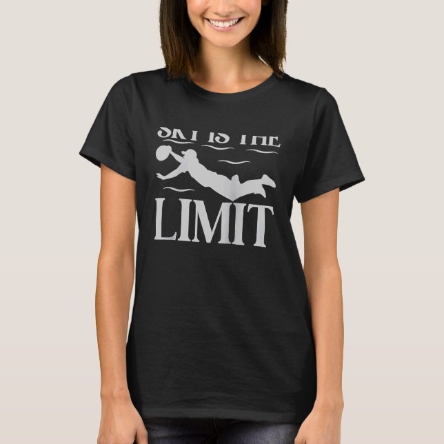 Sky Is The Limit Ultimate Frisbee Player Game Team T-Shirt (Front)
