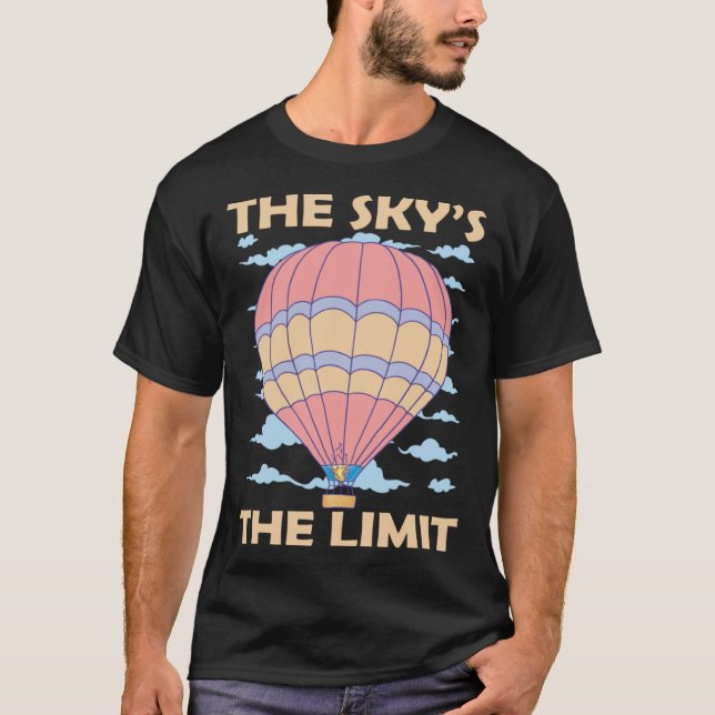 Sky s The Limit Hot Air Balloon T-Shirt (Front)