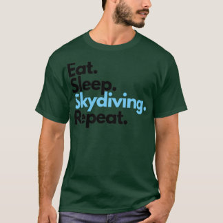 Skydive Eat Sleep Skydiving Repeat Sticker T-Shirt