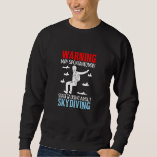 Skydive Parachute Parachutist Skydiver Skydiving   Sweatshirt