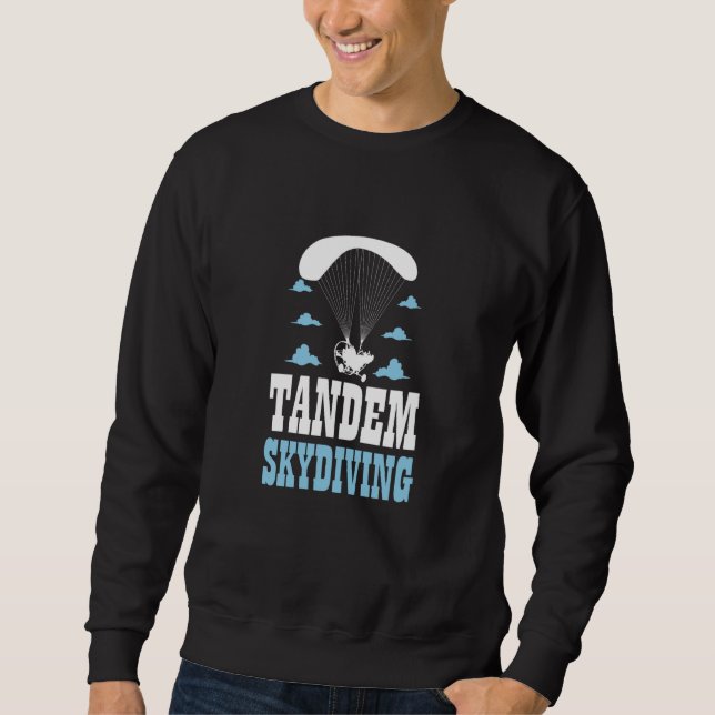 Skydive Parachute Parachutist Skydiver Tandem Skyd Sweatshirt (Front)