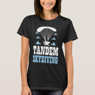 Skydive Parachute Parachutist Skydiver Tandem Skyd T-Shirt