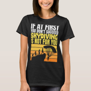 Skydive Parachute Skydiver Parachutist  Skydiving  T-Shirt