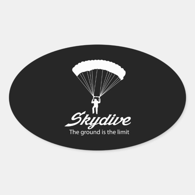 Skydive the Ground Is The Limit Oval Sticker (Front)