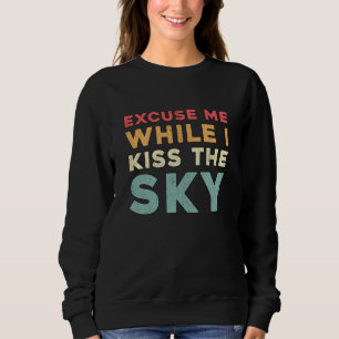 Skydiver Excuse Me While I Kiss The Sky Vintage Sweatshirt