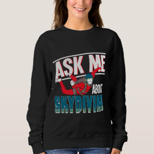 Skydiver Funny Skydiving Shirt Ask Me About Skydiv