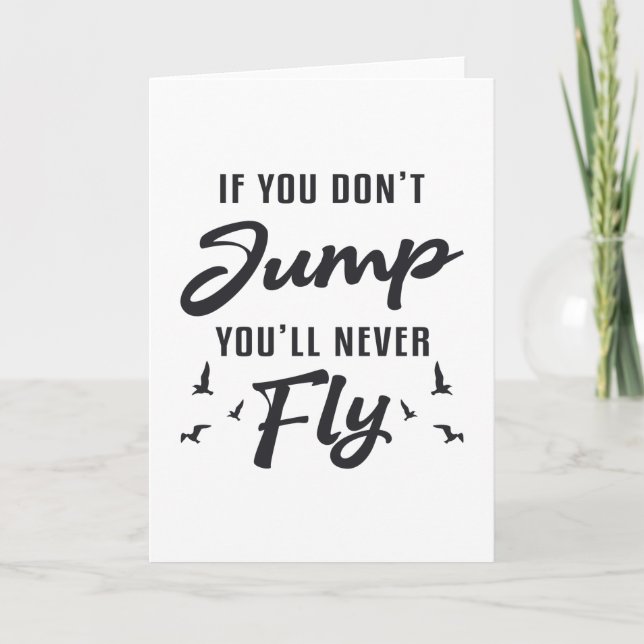 Skydiver If You Don't Jump You'll Never Fly Cool Card (Front)