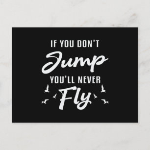 Skydiver If You Don't Jump You'll Never Fly Funny Postcard