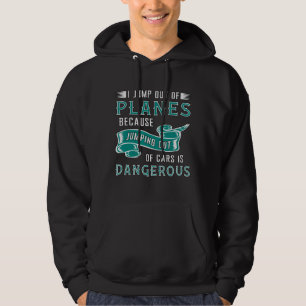 Skydiver Jump Out Of Planes Skydiving Skydive Hoodie