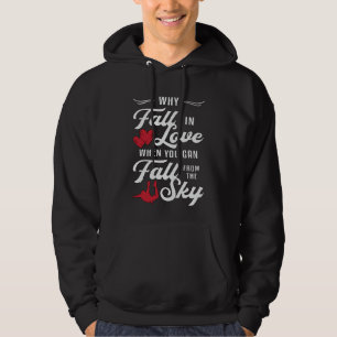 Skydiver When You Can Fall From The Sky Skydive Hoodie