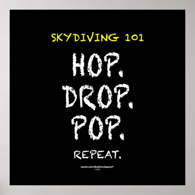 Skydiving 101 - Hop. Drop. Pop. Repeat. Poster (Front)