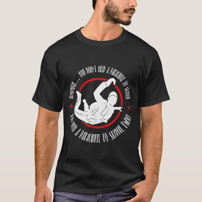 Skydiving And Skydiver Quote T-Shirt (Front)