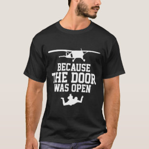 Skydiving Because The Door Was Open Cute Diving Gi T-Shirt