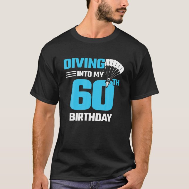 Skydiving Birthday - First Time Skydiving - 60Th B T-Shirt (Front)