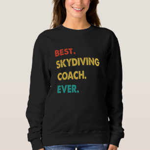 Skydiving Coach Retro Best Skydiving Coach Ever Sweatshirt