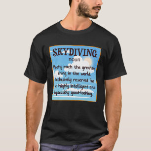 Skydiving Definition Greatest Thing In The World S T-Shirt