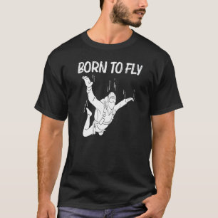 Skydiving For Men Women Parachuting Jumping Sky Di T-Shirt