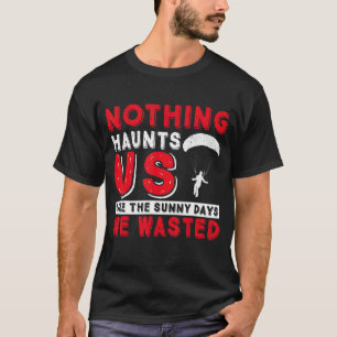 Skydiving. For Skydivers And Parachuting T-Shirt