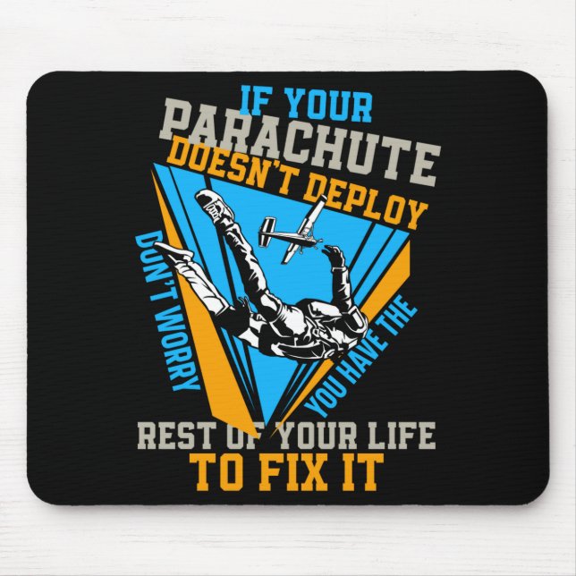 Skydiving If Your Parachute Doesnt Deploy Dont  Mouse Pad (Front)