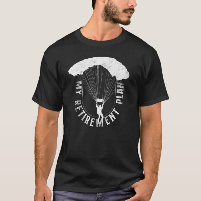 Skydiving My Retirement Plan Parachute Paraglide V T-Shirt (Front)