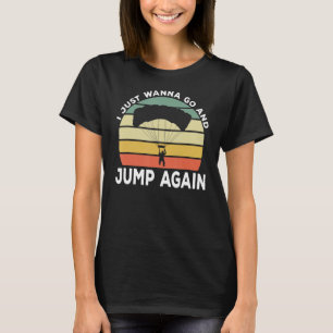 Skydiving Parachuting Skydive Vintage I Wanna Jump T-Shirt