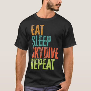 Skydiving-Retro Eat Sleep Skydive Repeat Sky Dive  T-Shirt