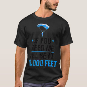 Skydiving Skydiver Gifts For Men 10000 Feet Dad Mo T-Shirt