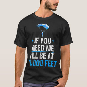 Skydiving Skydiver Gifts For Men 10000 Feet Dad Mo T-Shirt