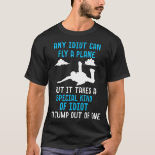 Skydiving Skydiver Gifts For Men Dad Jump Plane Fu T-Shirt
