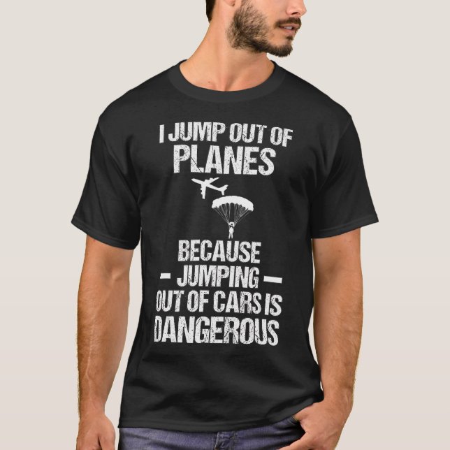 Skydiving Skydiver Gifts For Men Jump Plane Danger T-Shirt (Front)