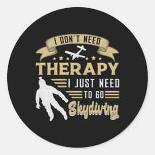 Skydiving Skydiver Therapy Parachuting Funny Gift Classic Round Sticker