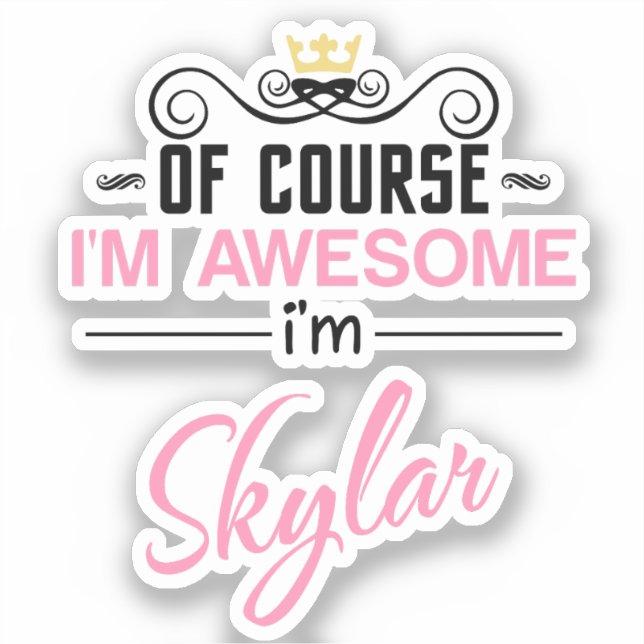 Skylar Of Course I'm Awesome Name (Front)