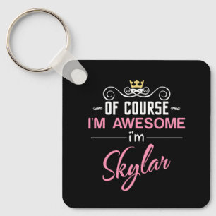 Skylar Of Course I'm Awesome Name Key Ring