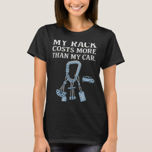 Slab Serif Climbing Graphic - My Rack Costs More T T-Shirt