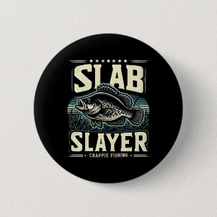 Slab Slayer Fishermen Women Kids Funny Crappie Fis 6 Cm Round Badge
