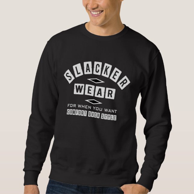 Slacker Wear Humour Sweatshirt (Front)