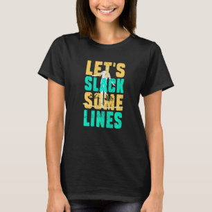 Slackline Slacklining Slackliner Balance Tricklini T-Shirt