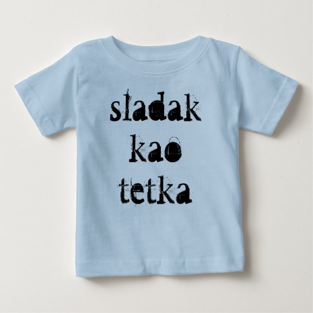 Sladak kao tetka baby T-Shirt (Front)
