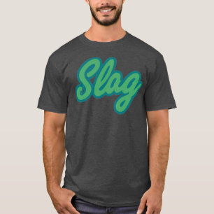 SLAG T-Shirt