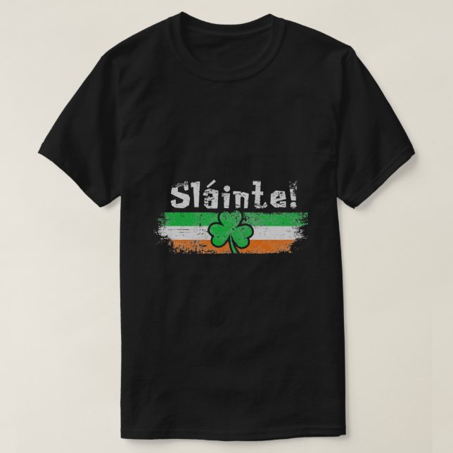 Sláinte Ireland Shamrock Irish flag Cheers Ireland T-Shirt (Design Front)
