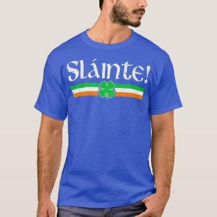 Slainte Shirt Irish Cheers Toast Shamrock St Day