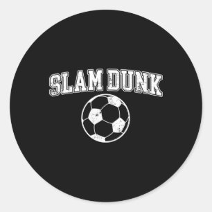 Slam Dunk - Funny Bysketbyll Soccer Sports Classic Round Sticker
