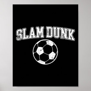 Slam Dunk - Funny Sketll Soccer Sports  Poster
