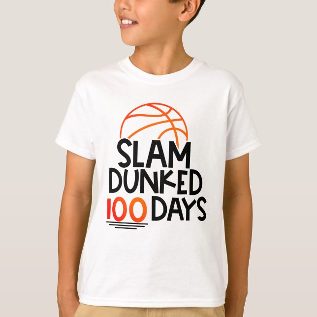 Slam Dunked 100 Days | Basketball T-Shirt (Front)