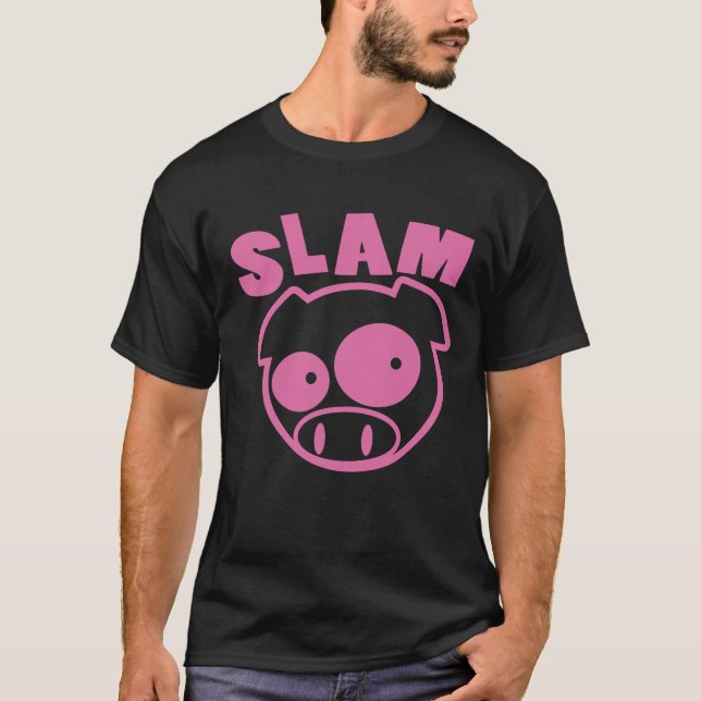 SLAM PIG slampig T Shirts (Front)