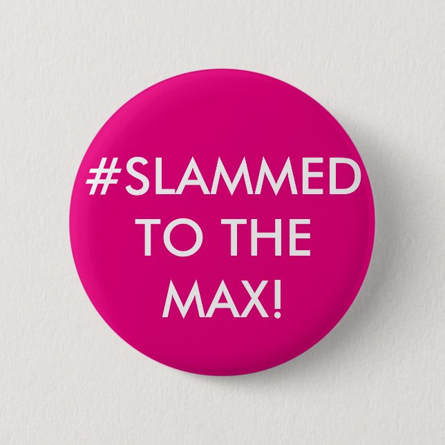 #SLAMMED TO THE MAX! PERSONALISED BADGE (Front)