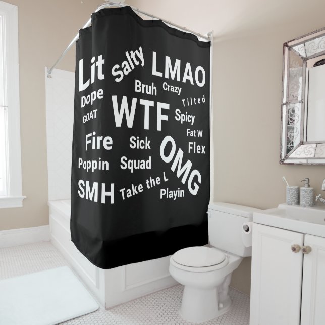 Slang and Teen Talk Sayings Circa 2018-2019 Shower Curtain (In Situ)