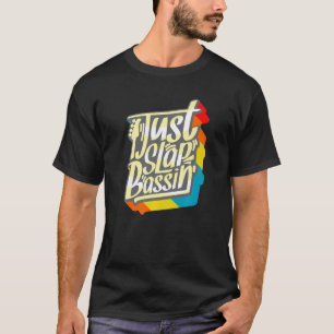 Slap Bass Guitar Jam Session Just Slapbassin Slapb T-Shirt